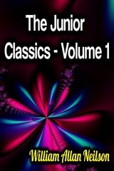 The Junior Classics - Volume 1 - William Allan Neilson