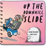 Up the Downhill Slide -  Joan Rhiner von Lehe