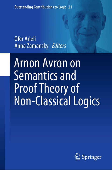 Arnon Avron on Semantics and Proof Theory of Non-Classical Logics - 