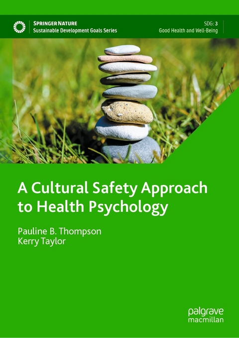 A Cultural Safety Approach to Health Psychology -  Pauline B. Thompson,  Kerry Taylor
