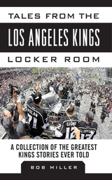 Tales from the Los Angeles Kings Locker Room -  Bob Miller