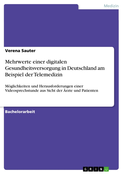 Mehrwerte einer digitalen Gesundheitsversorgung in Deutschland am Beispiel der Telemedizin - Verena Sauter