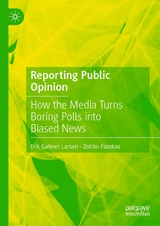 Reporting Public Opinion -  Erik Gahner Larsen,  Zoltán Fazekas