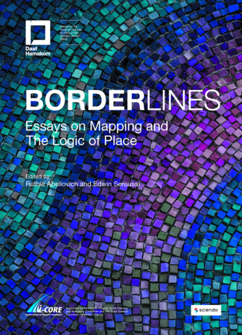 Borderlines: Essays on Mapping and The Logic of Place -  Ruthie Abeliovich,  Edwin Seroussi