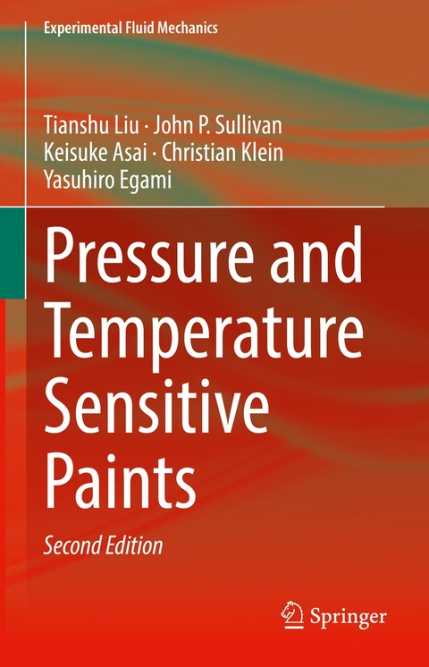 Pressure and Temperature Sensitive Paints -  Tianshu Liu,  John P. Sullivan,  Keisuke Asai,  Christian Klein,  Yasuhiro Egami