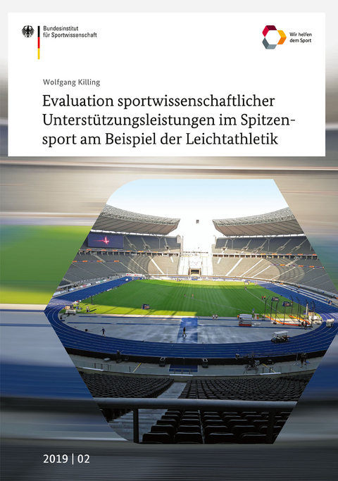 Evaluation sportwissenschaftlicher Unterstützungsleistungen im Spitzensport am Beispiel der Leichtathletik - Wolfgang Killing