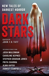 Dark Stars -  Stephen Graham Jones,  Caroline Kepnes,  Josh Malerman