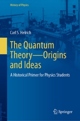 The Quantum Theory—Origins and Ideas - Carl S. Helrich