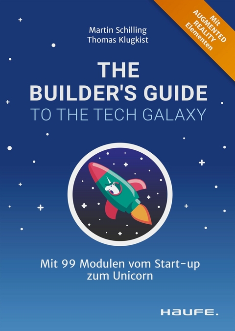 The Builder's Guide to the Tech Galaxy - Martin Schilling, Thomas Klugkist