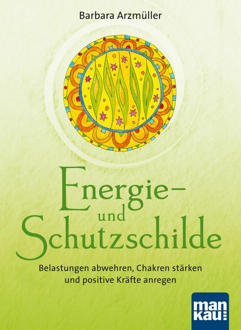 Energie- und Schutzschilde - Barbara Arzmüller