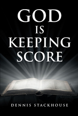 God Is Keeping Score - Dennis Stackhouse