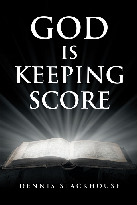 God Is Keeping Score - Dennis Stackhouse