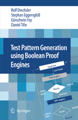 Test Pattern Generation using Boolean Proof Engines - Rolf Drechsler, Stephan Eggersglüß, Görschwin Fey, Daniel Tille