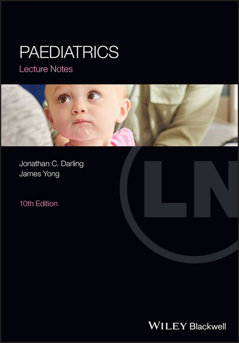 Paediatrics Lecture Notes -  Jonathan C. Darling,  James Yong