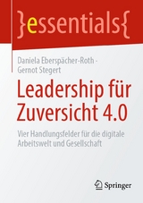 Leadership für Zuversicht 4.0 - Daniela Eberspächer-Roth, Gernot Stegert