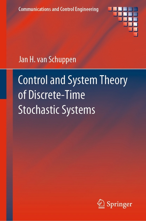 Control and System Theory of Discrete-Time Stochastic Systems - Jan H. van Schuppen