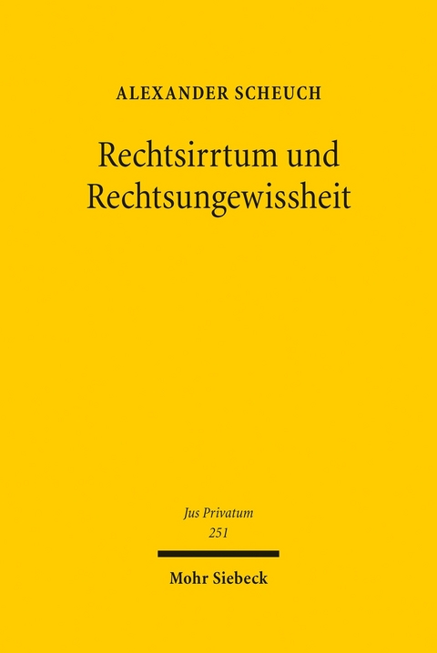 Rechtsirrtum und Rechtsungewissheit -  Alexander Scheuch