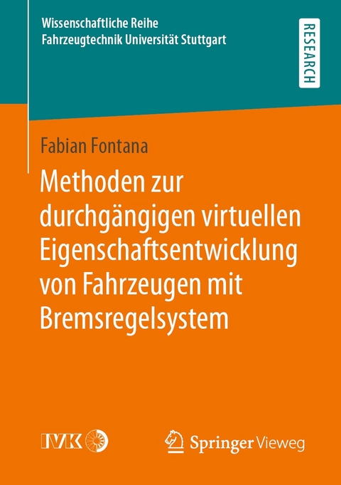 Methoden zur durchgängigen virtuellen Eigenschaftsentwicklung von Fahrzeugen mit Bremsregelsystem - Fabian Fontana