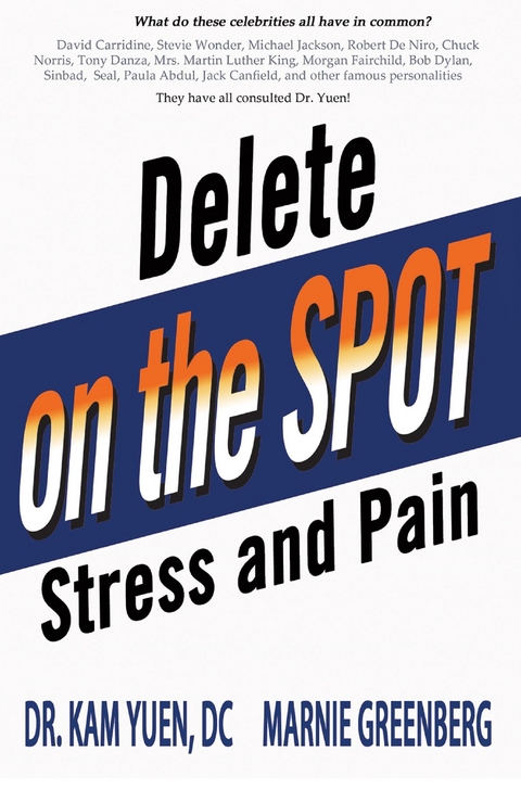 Delete Stress and Pain on the Spot! - Dr. Kam Yuen, Marnie Greenberg