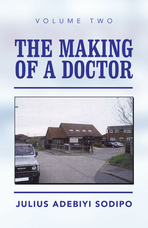 The Making of a Doctor - Julius Adebiyi Sodipo