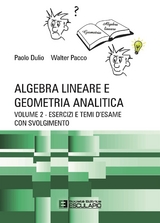 Algebra Lineare e Geometria. Esercizi e temi d'esame con svolgimento - Paolo Dulio, Walter Pacco
