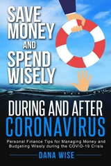 Save Money and Spend Wisely During and After Coronavirus - Dana Wise