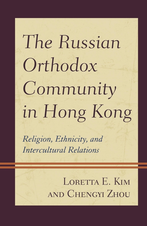 Russian Orthodox Community in Hong Kong -  Loretta E. Kim,  Chengyi Zhou