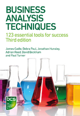 Business Analysis Techniques - James Cadle, Debra Paul, Jonathan Hunsley, Adrian Reed, David Beckham, Paul Turner