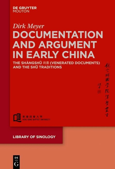 Documentation and Argument in Early China -  Dirk Meyer