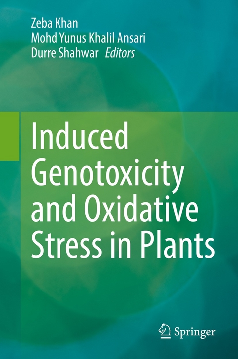 Induced Genotoxicity and Oxidative Stress in Plants - 