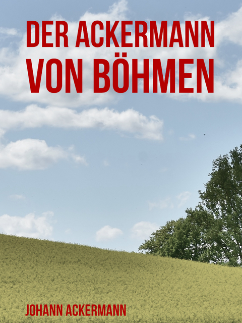 Der Ackermann von Böhmen - Johann Ackermann