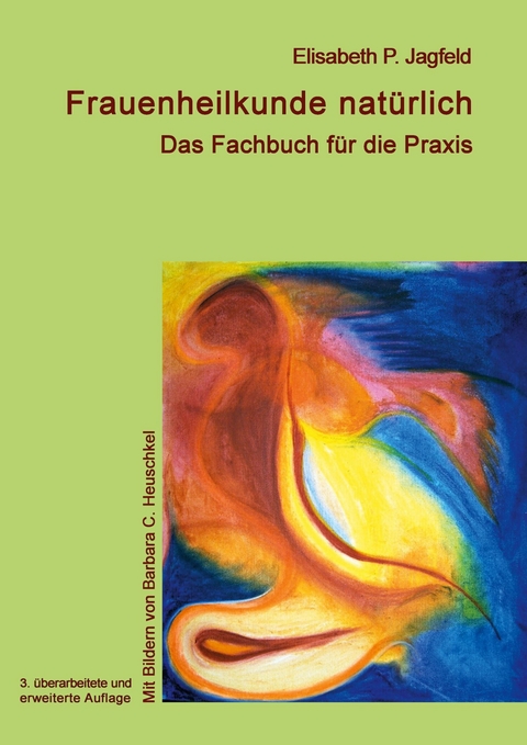 Frauenheilkunde natürlich -  Elisabeth Jagfeld