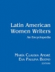 Latin American Women Writers: An Encyclopedia - Maria Claudia Andre;  Eva Paulino Bueno