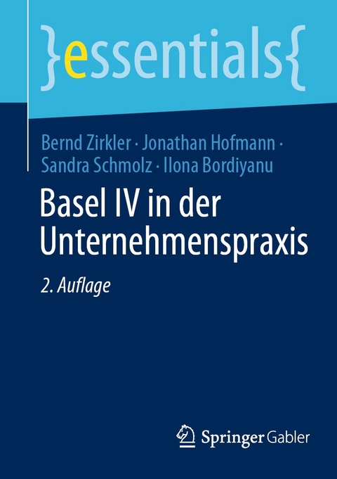 Basel IV in der Unternehmenspraxis - Bernd Zirkler, Jonathan Hofmann, Sandra Schmolz, Ilona Bordiyanu