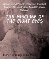 The mischief of the eight eyes - Mahedi Hasan Rakib, Aravi Hossain Shawon, Mohammad Tanbiruzzaman Koushal