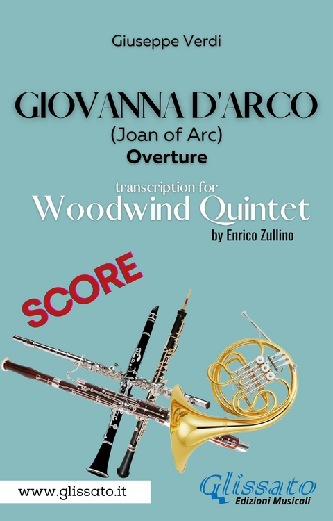 Giovanna d'Arco - Woodwind Quintet (SCORE) - Giuseppe Verdi, a cura di Enrico Zullino