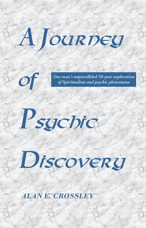 A Journey of Psychic Discovery - Alan Crossley