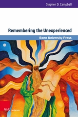 Remembering the Unexperienced -  Stephen D. Campbell