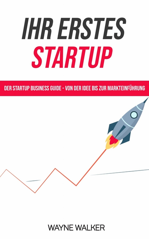 Ihr erstes Startup -  Wayne Walker