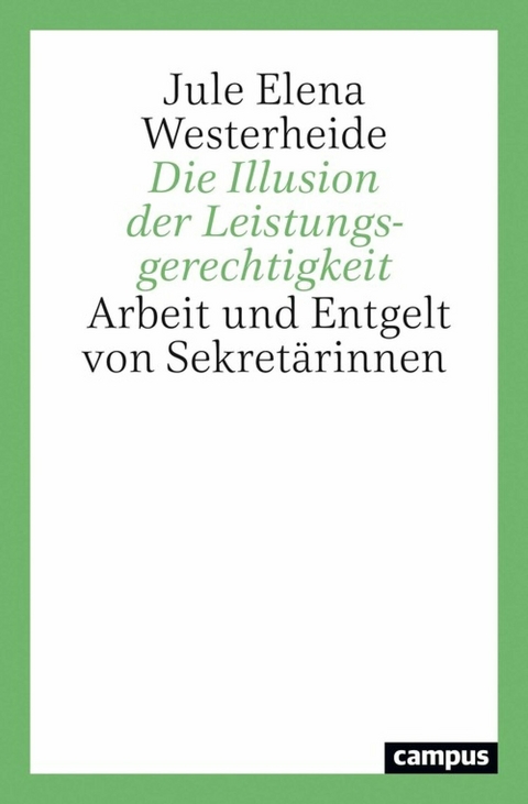 Die Illusion der Leistungsgerechtigkeit -  Jule Elena Westerheide