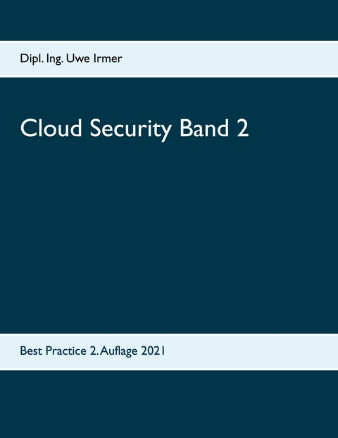 Cloud Security Band 2 - Dipl. Ing. Uwe Irmer