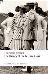 The Theory of the Leisure Class - Veblen, Thorstein; Banta, Martha