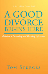 Good Divorce Begins Here -  Tom Sturges