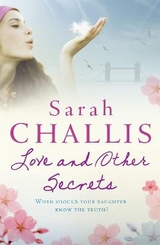 Love and Other Secrets - Challis, Sarah