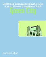 Green City - Mahedi Hasan Rakib, Aravi Hossain Shawon, Mohammad Tanbiruzzaman Koushal