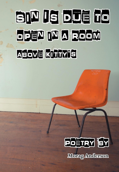 Sin Is Due In A Room Above Kitty's -  Morag Anderson