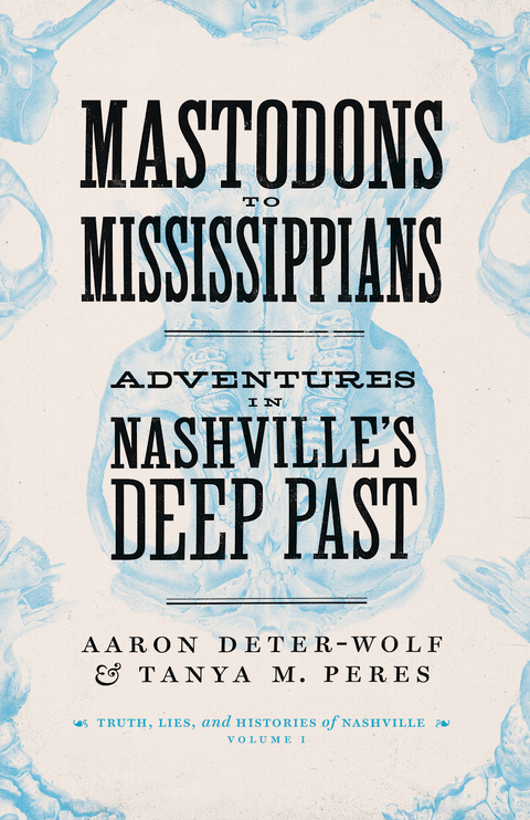 Mastodons to Mississippians - Aaron Deter-Wolf, Tanya M. Peres