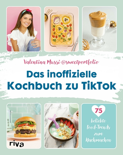 Das inoffizielle Kochbuch zu TikTok -  Valentina Mussi