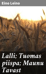 Lalli; Tuomas piispa; Maunu Tavast - Eino Leino