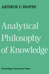 Analytical Philosophy of Knowledge - Danto, Arthur Coleman